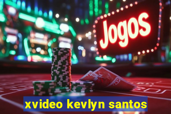 xvideo kevlyn santos